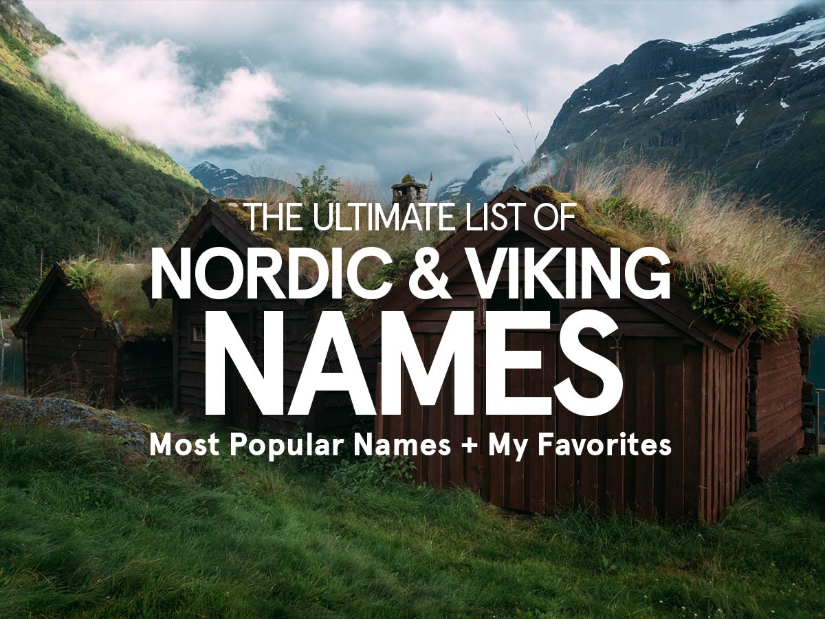 Viking, Norse, Scandinavian & Nordic Names: The Ultimate List