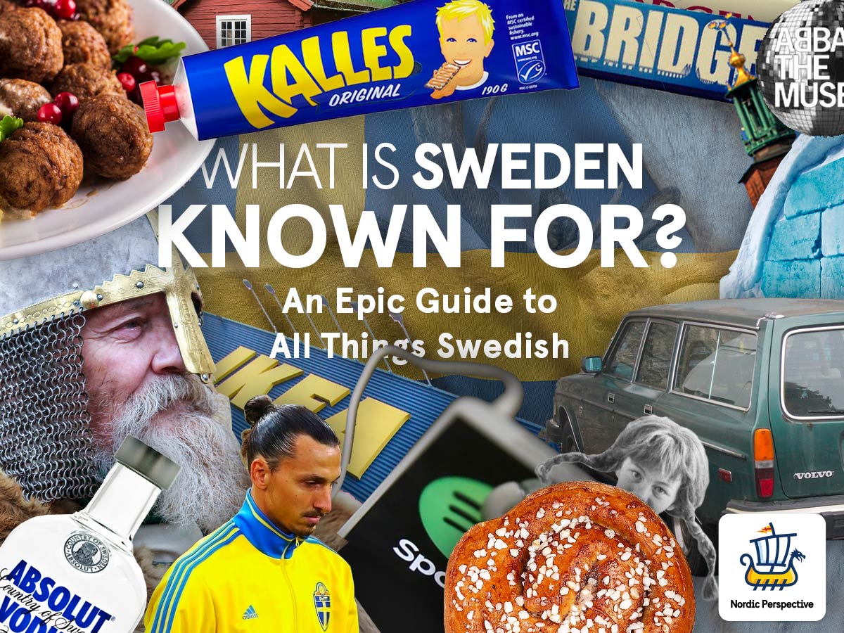 38 Things Sweden Is Known For: An Epic Guide to Swedishness