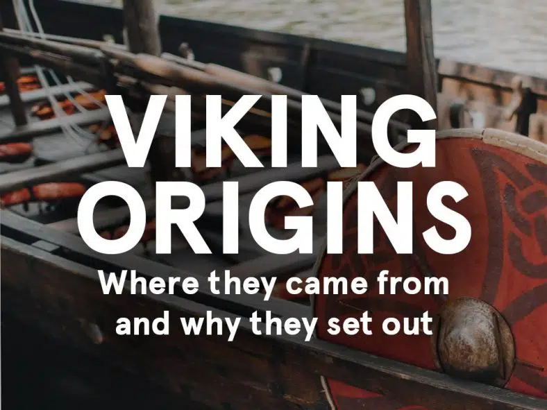 Viking Origins, Ancestry & Why They Set Out on Adventure