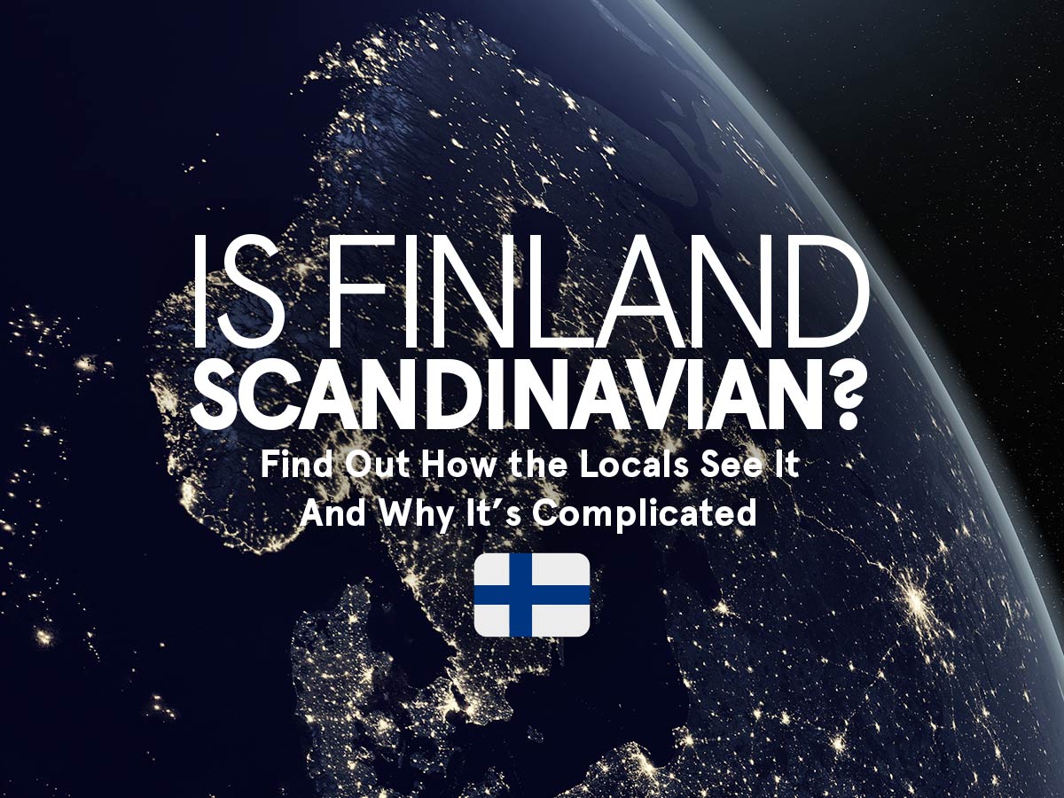 Is Finland  Scandinavian? (The Full Answer)