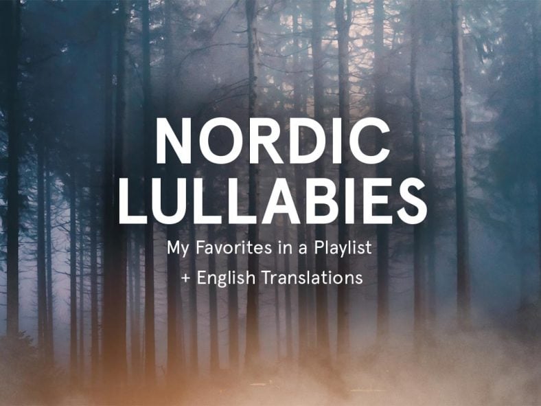 My Favorite Nordic Lullabies Translated (+ Playlist)