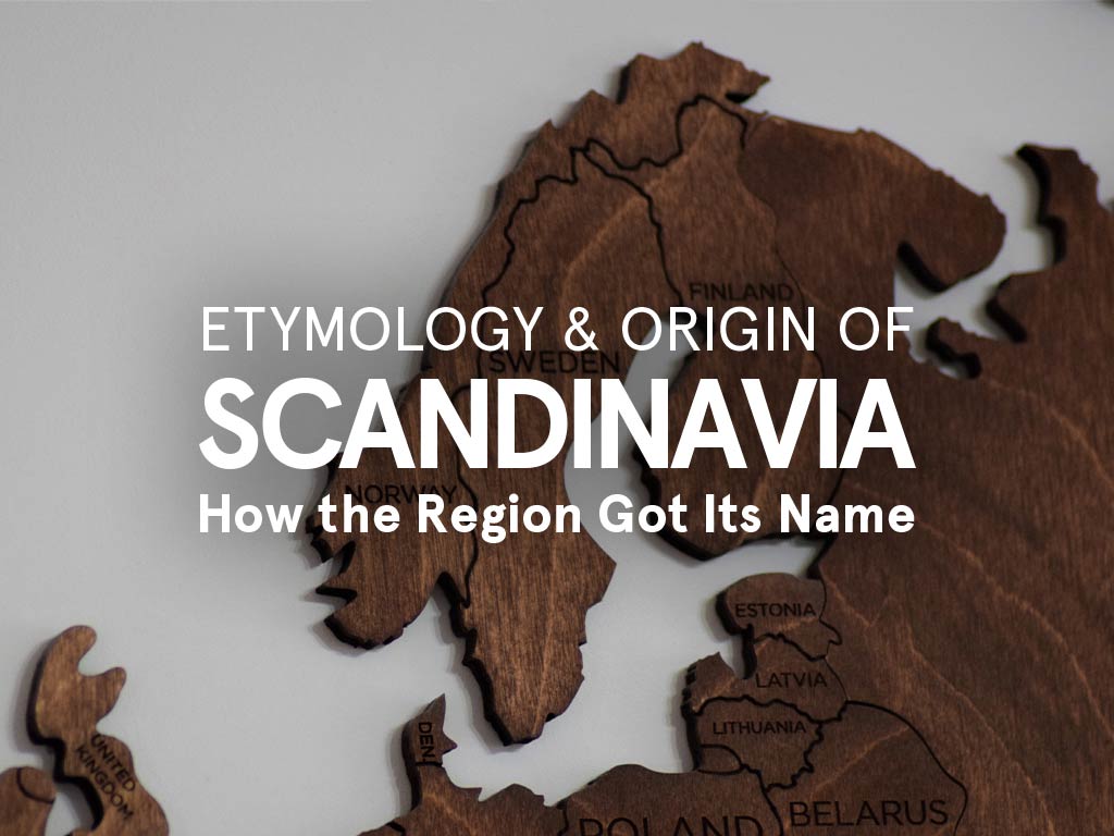 Why It Is Called Scandinavia (Origins & Meaning)