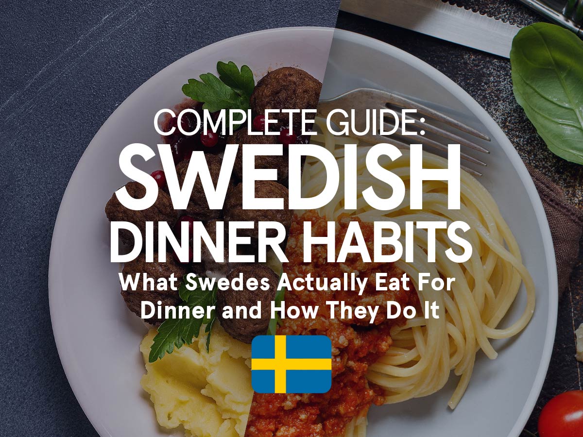 Swedish Dinner Habits: A Complete Guide